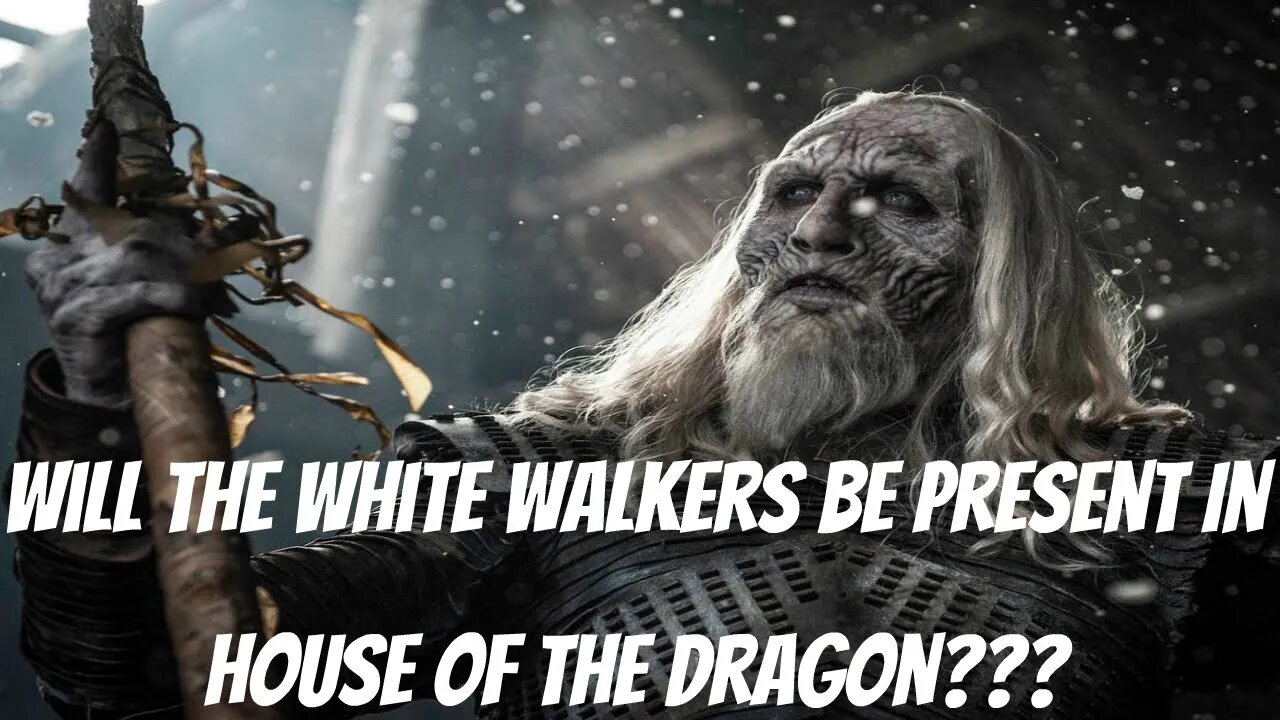 Will White Walkers Be In House Of The Dragon???