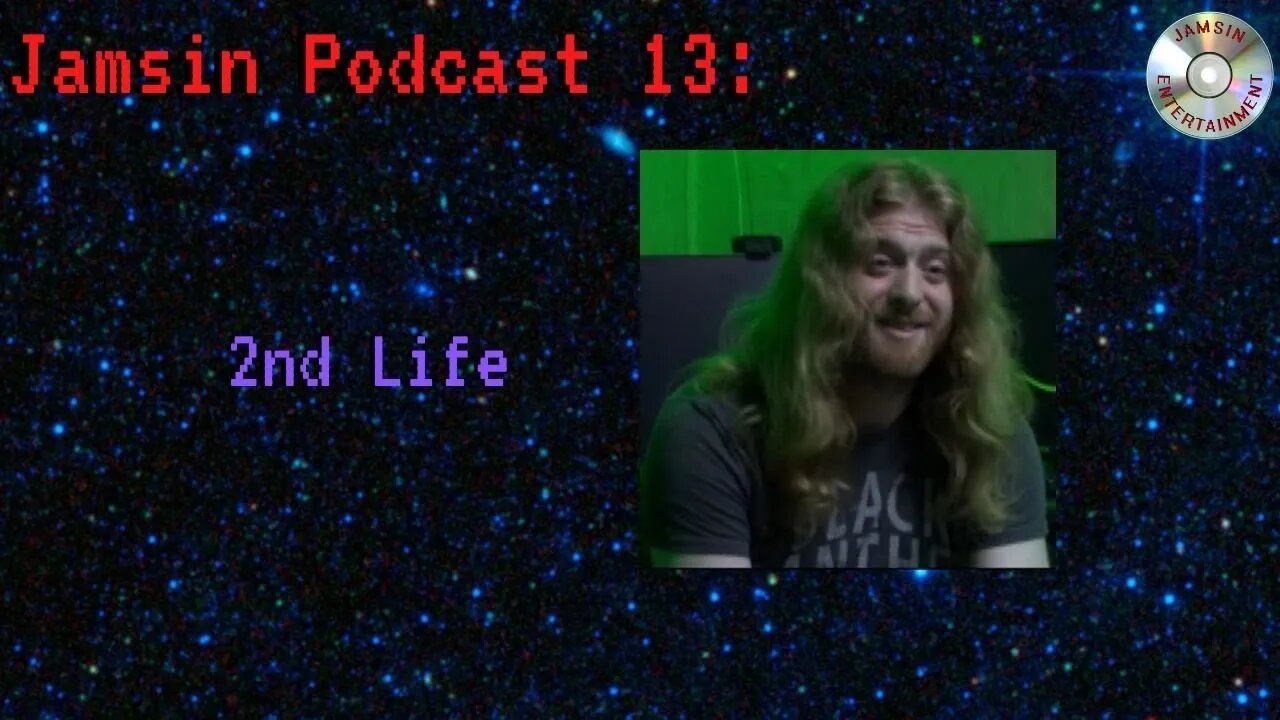 Jamsin Podcast 13: 2nd Life