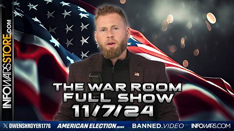 War Room With Owen Shroyer THURSDAY FULL SHOW 11/7/24