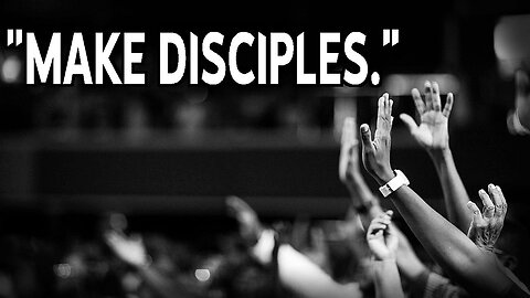 Commands of Yeshua 48 "Make Disciples".