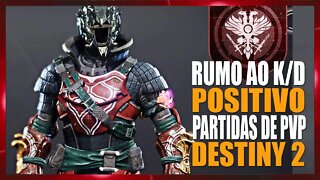 Em busca do K/D positivo | DESTINY 2 PVP #019