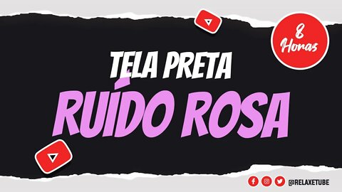 🎧 RUÍDO ROSA PARA DORMIR E RELAXAR IMEDIATAMENTE 😴 PINK NOISE TO SLEEP AND RELAX 🕒 8 HORAS