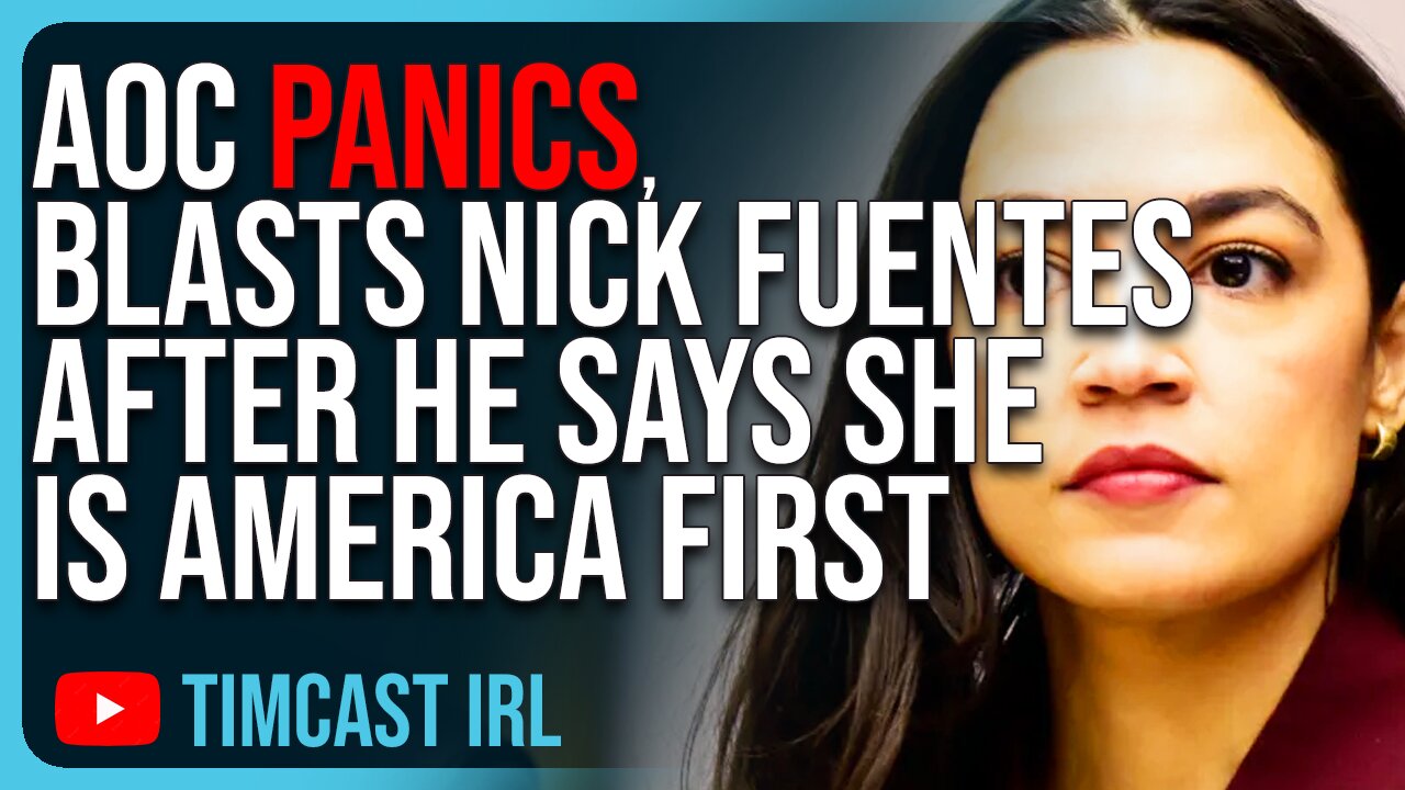 AOC PANICS, Blasts Nick Fuentes After He Says She Is America First