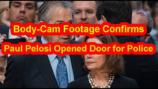 Body-Cam Footage Confirms Paul Pelosi Opened Door for Police