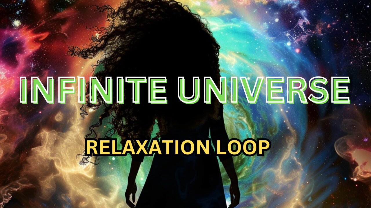 Infinite Universe ( Relaxation Loop ) Chill Vibe, Stress Relief , Work , Study , Manifestation(Loop)