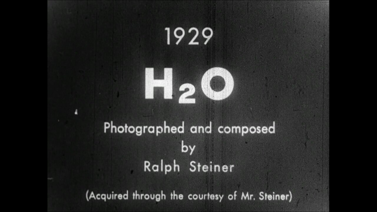 H2O, Water, Experimental Film (1929 Original Black & White Film)