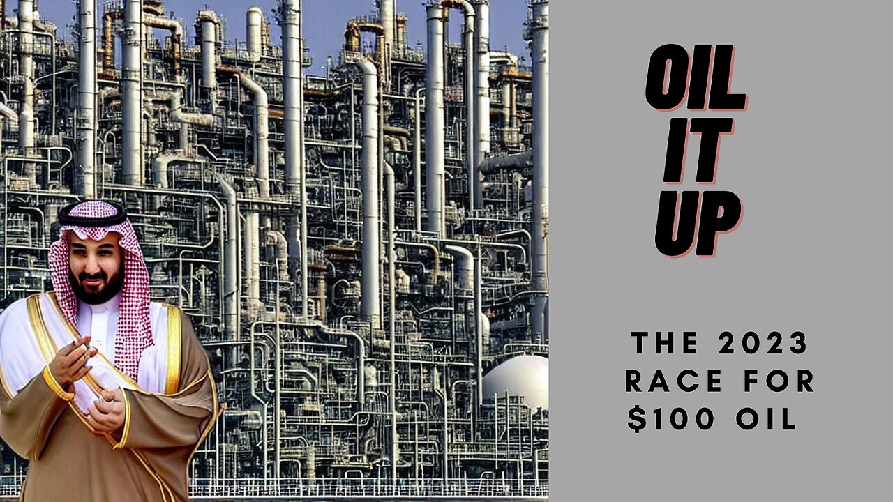 Oil It Up - The Race for 100 Dollar Oil in 2023