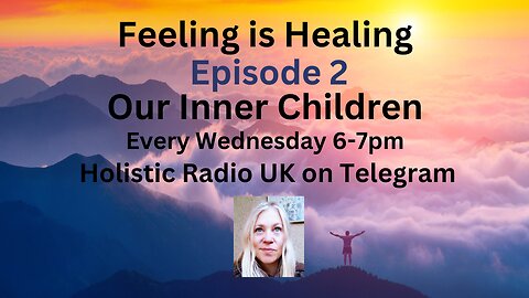 Feeling Is Healing Episode 2 Inner Children Holistic Radio [Jenny LuscombeEFT]