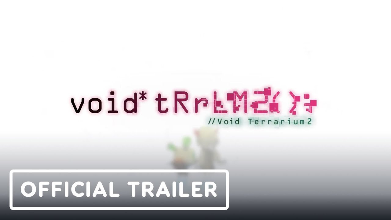 void* tRrLM2(); //Void Terrarium 2 - Official Launch Trailer