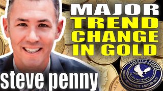 Major Trend Change In Gold | Steve Penny