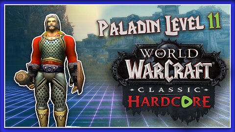 World of Warcraft Hardcore Classic | Paladin Level 11 +