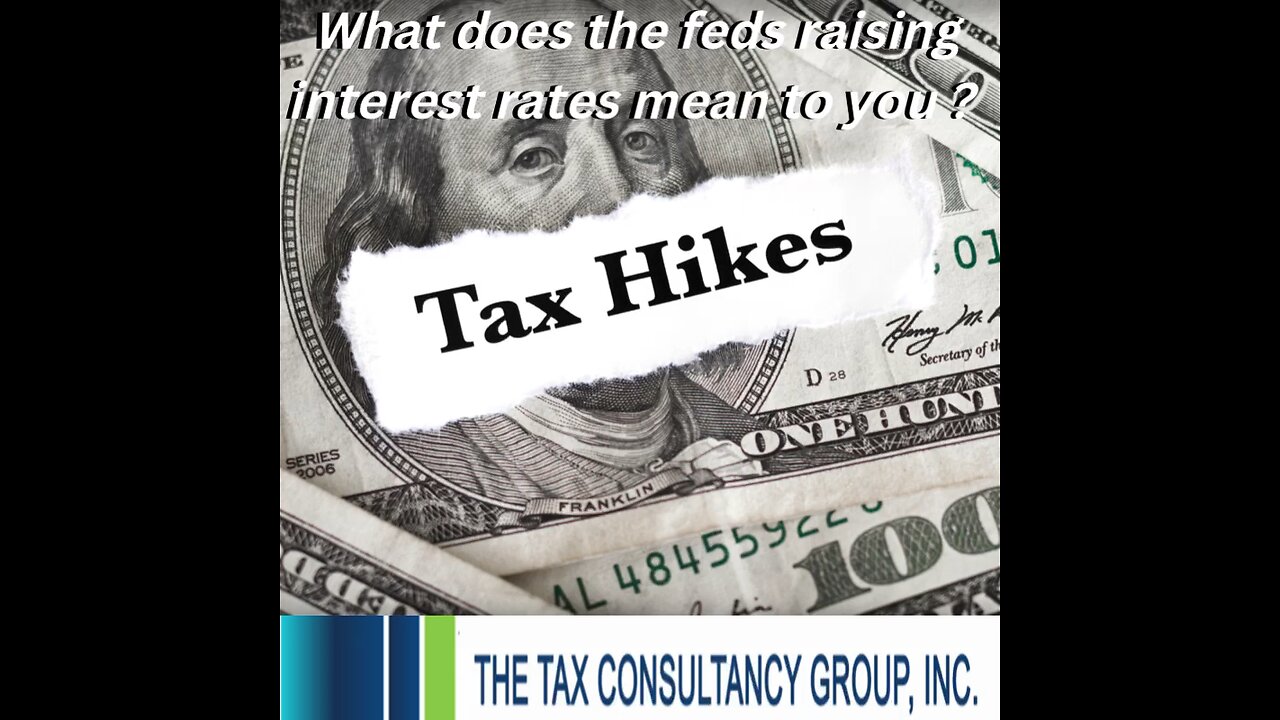 What does the feds raising the interest rate mean to you and your taxes?￼