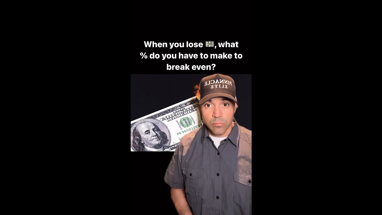 What do you have to earn back when you lose money?