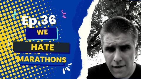 Ep.36 We hate marathon training!