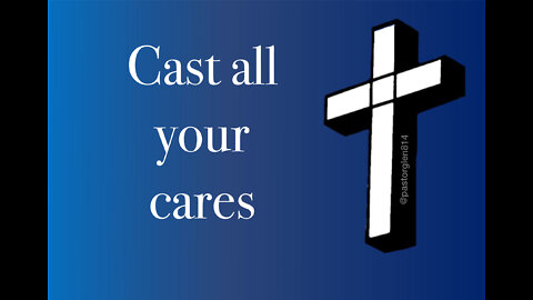 Cast All Your Cares