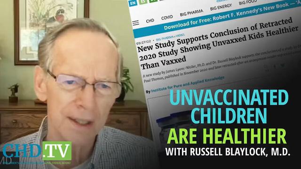 Unvaccinated Children Are MUCH Healthier Than Vaccinated New Evidence by Russell Blaylock, M.D.