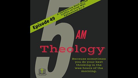 Coming Thursday - Ephesians puts the "Definitive Nail in the Coffin of Free Will!"