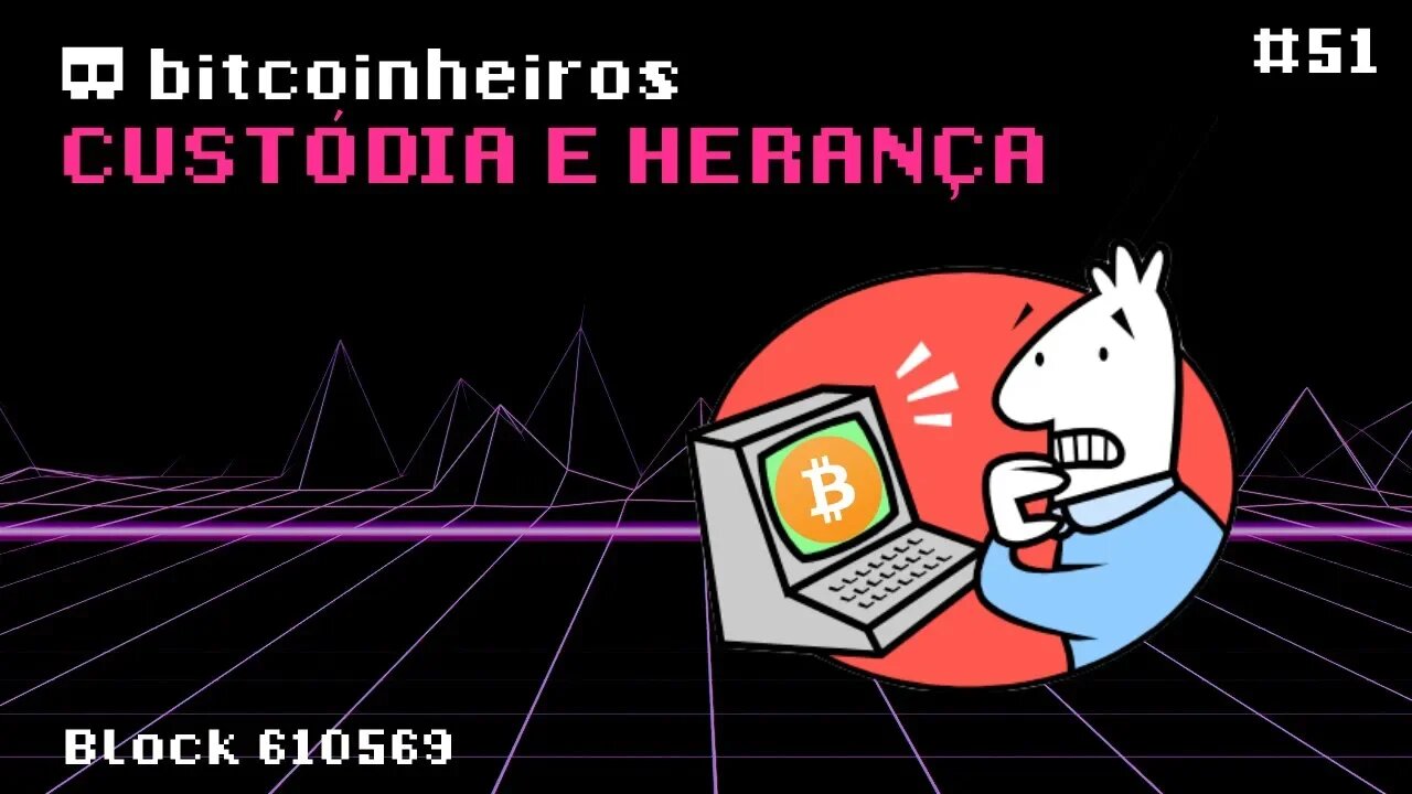 Custódia e Herança dos meus bitcoins