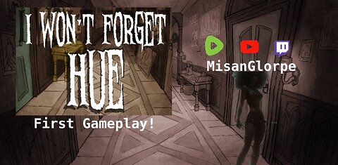 I Won't Forget Hue - mystery/thriller! Drinking and Gaming