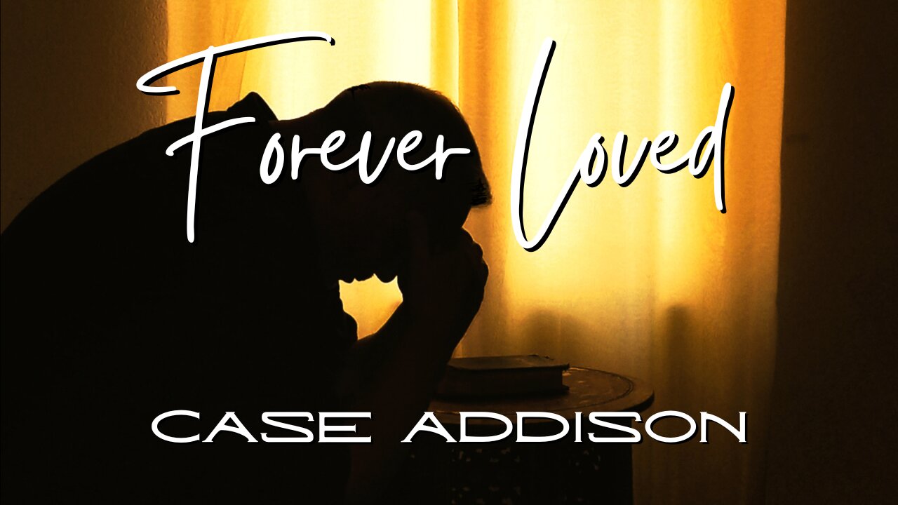 Forever Loved by Case Addison