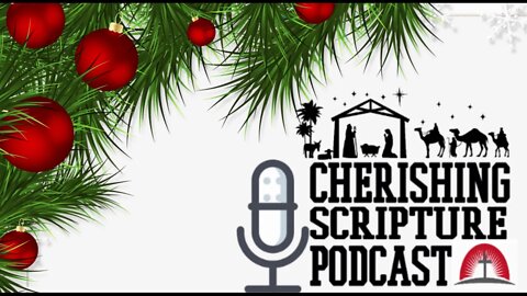 2021: Embracing the King| Cherishing Scripture Podcast ep#49