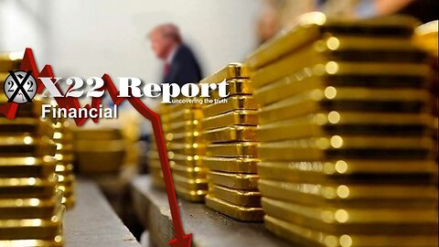 X22 Report - Ep. 3114A - Russia Hints At Gold Backing The BRICS, Gold Destroys The Fed, Think Optics