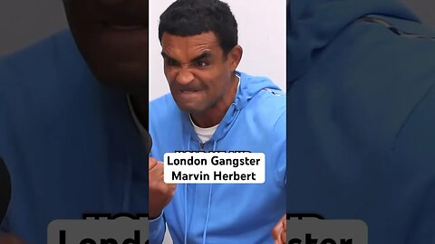 London Gangster Marvin Herbert opens up about his dad