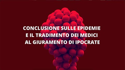 5° incontro: Conclusione sulle epidemie e il tradimento dei medici...