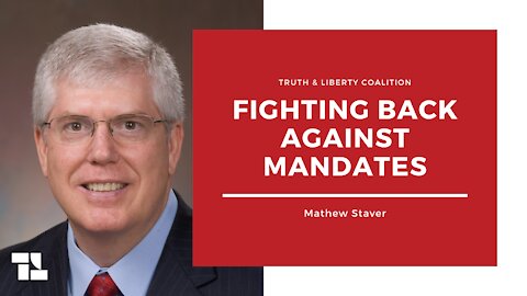 Mathew Staver on Fighting Back Against Mandates