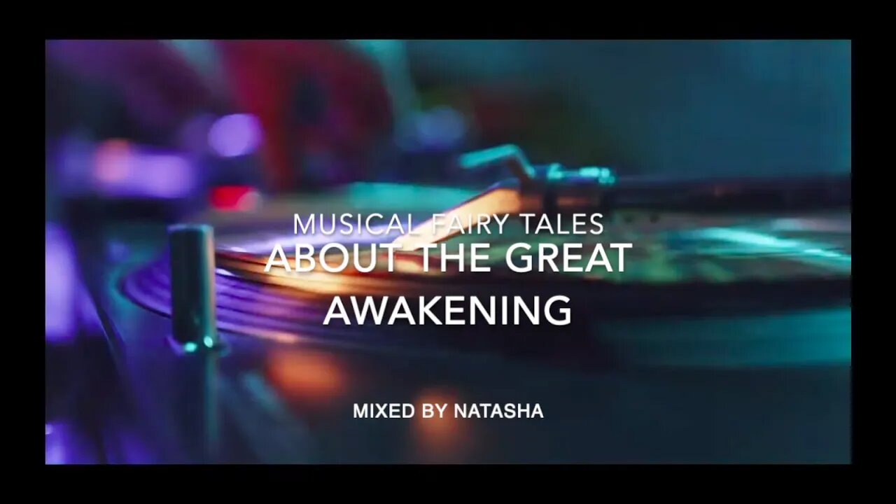 The Great Awakening Musical Fairy Tale / Музыкальная сказка о Великом Пробуждении