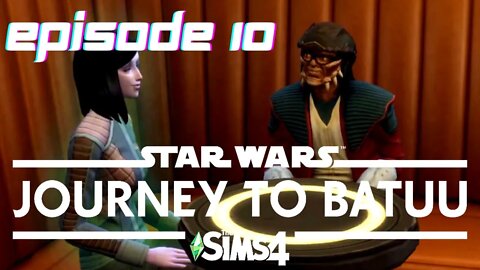 Sims 4 - Journey To Batuu Let's Play - Episode 10