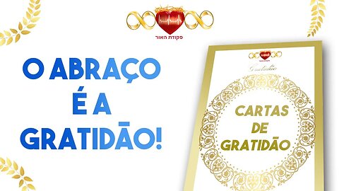 O Abraço é a Gratidão - Cartas de Gratidão #1