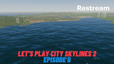 Let's play city skylines 2 Episode 6