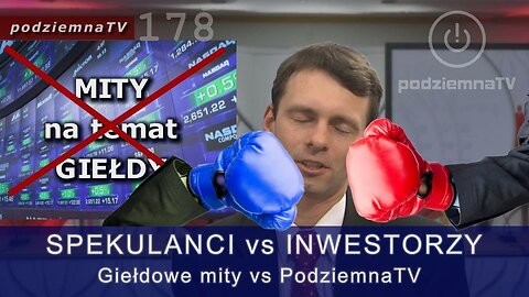 podziemna TV - Spekulanci, inwestorzy, gracze i liberalne mity nt. giełdy i wolnego rynku #178 (10.11.2017)