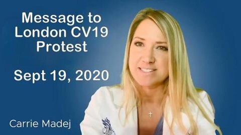 Carrie Madej - Message to London CV19 Protest Sept. 19, 2020