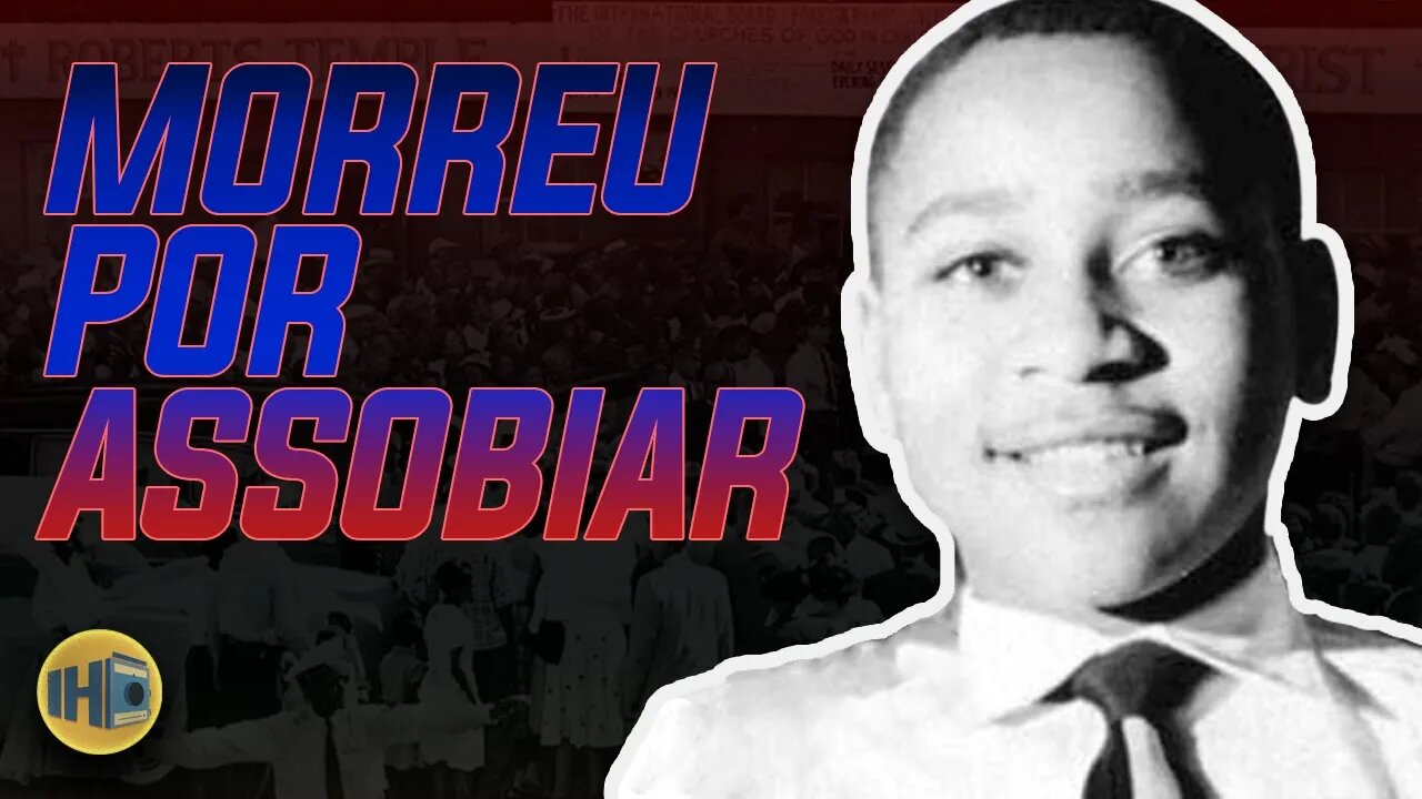 A Luta dos Direitos Civis - A morte de Emmert Till, acusado de assobiar para uma mulher branca