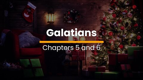 Galatians 5 & 6 - November 26 (Day 330)