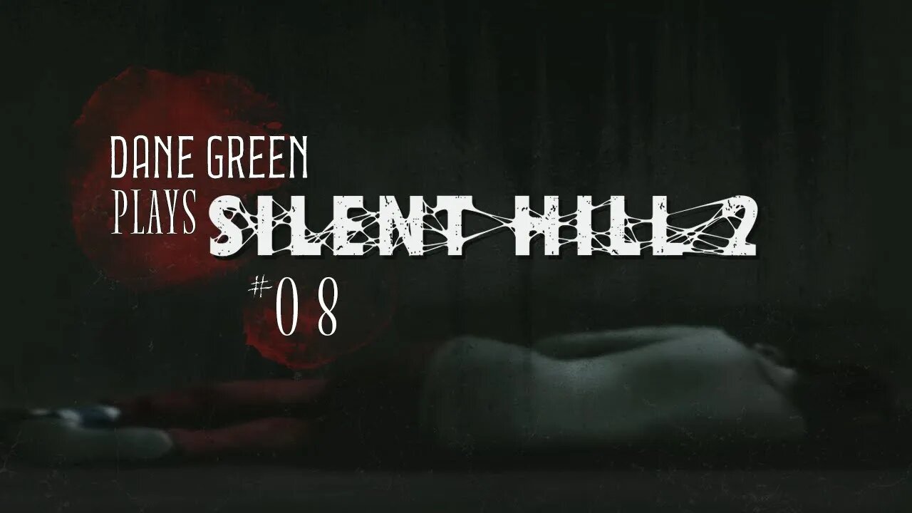 Dane Green Plays Silent Hill 2 - Part 8