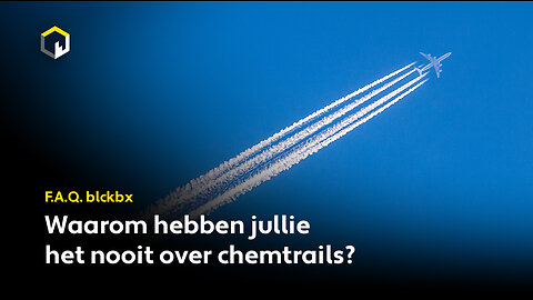 Waarom hebben jullie het nooit over chemtrails?