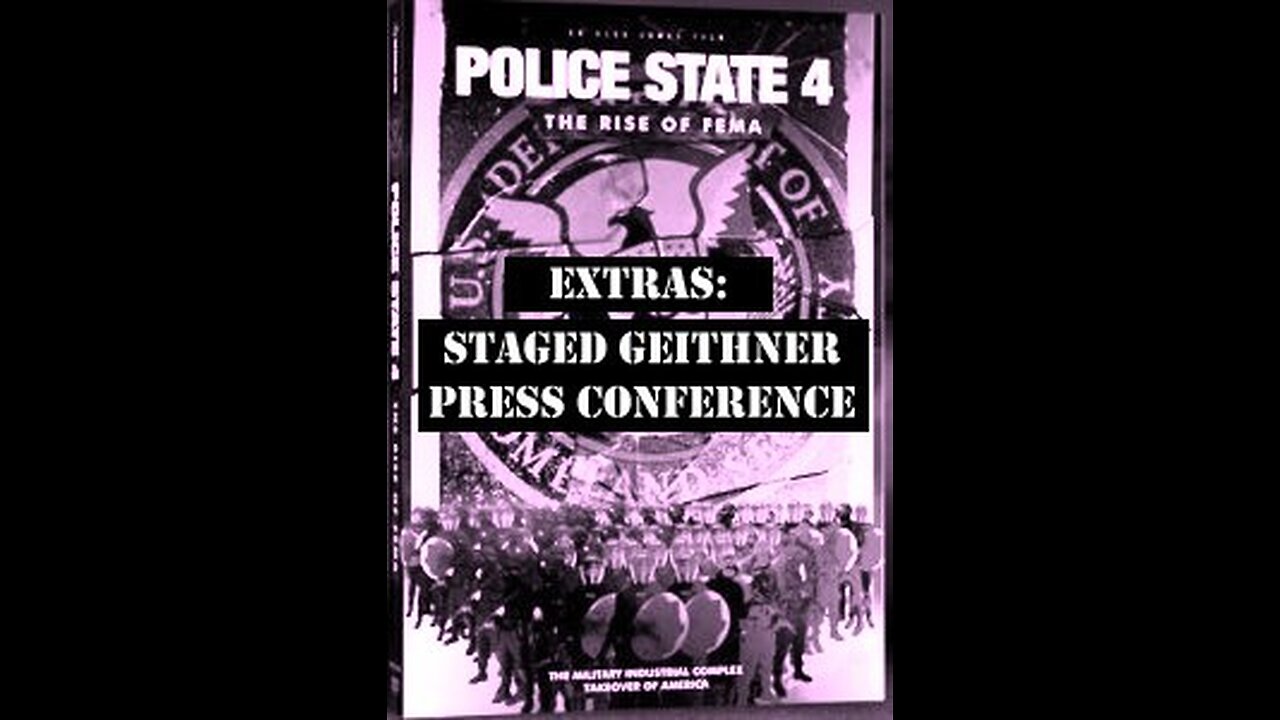 Police State 4 Extra: Tim Geithner's Stage-Managed PR Coup