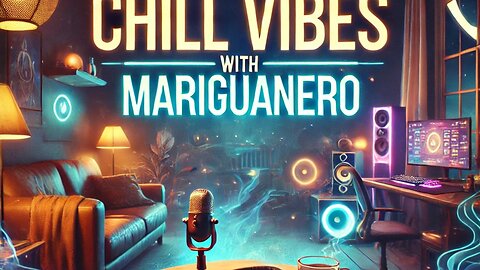 "Chill Vibes with Mariguanero | Relax, Chat, and Unwind"