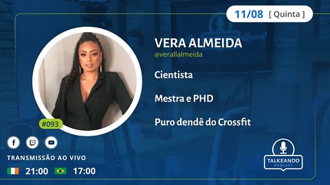 Vera Almeida - Cientista, Mestra, PHD e Crossfiteira | Talkeando Podcast #093