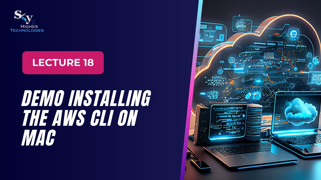 18. DEMO Installing the AWS CLI on Mac | Skyhighes | Cloud Computing