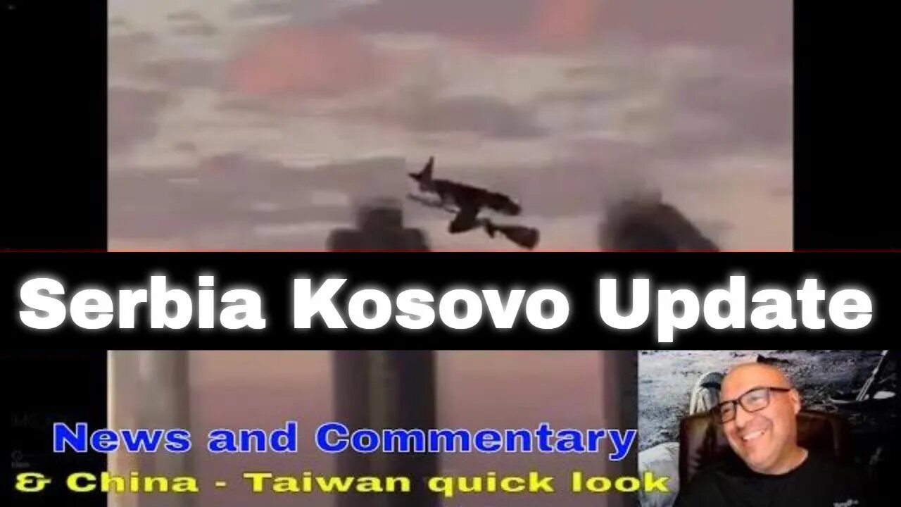 Serbia - Kosovo News Update, Nancy Pelosi Taiwan, China Dardania