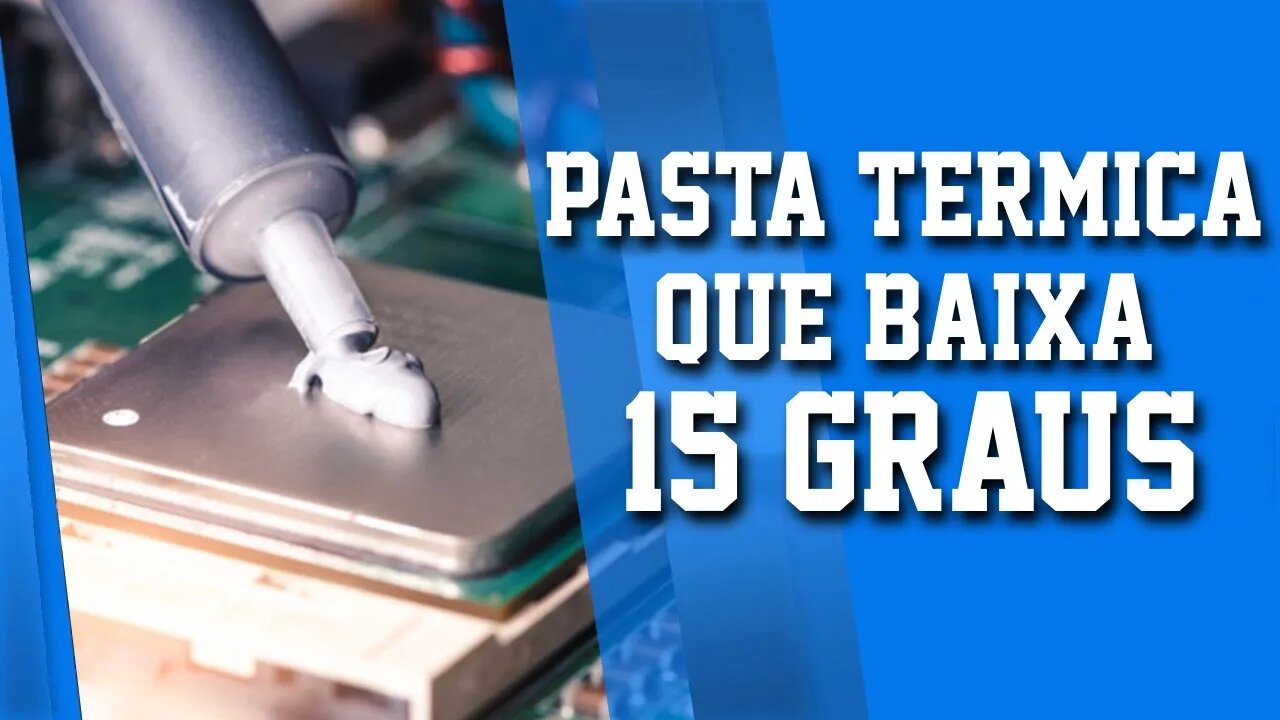 PASTA TERMICA QUE BAIXA 15 GRAUS?