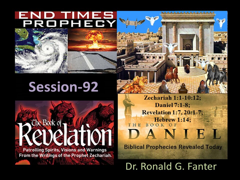 Writings of the Prophet Zechariah, Patrolling Spirits, Visions and Warnings Session 92