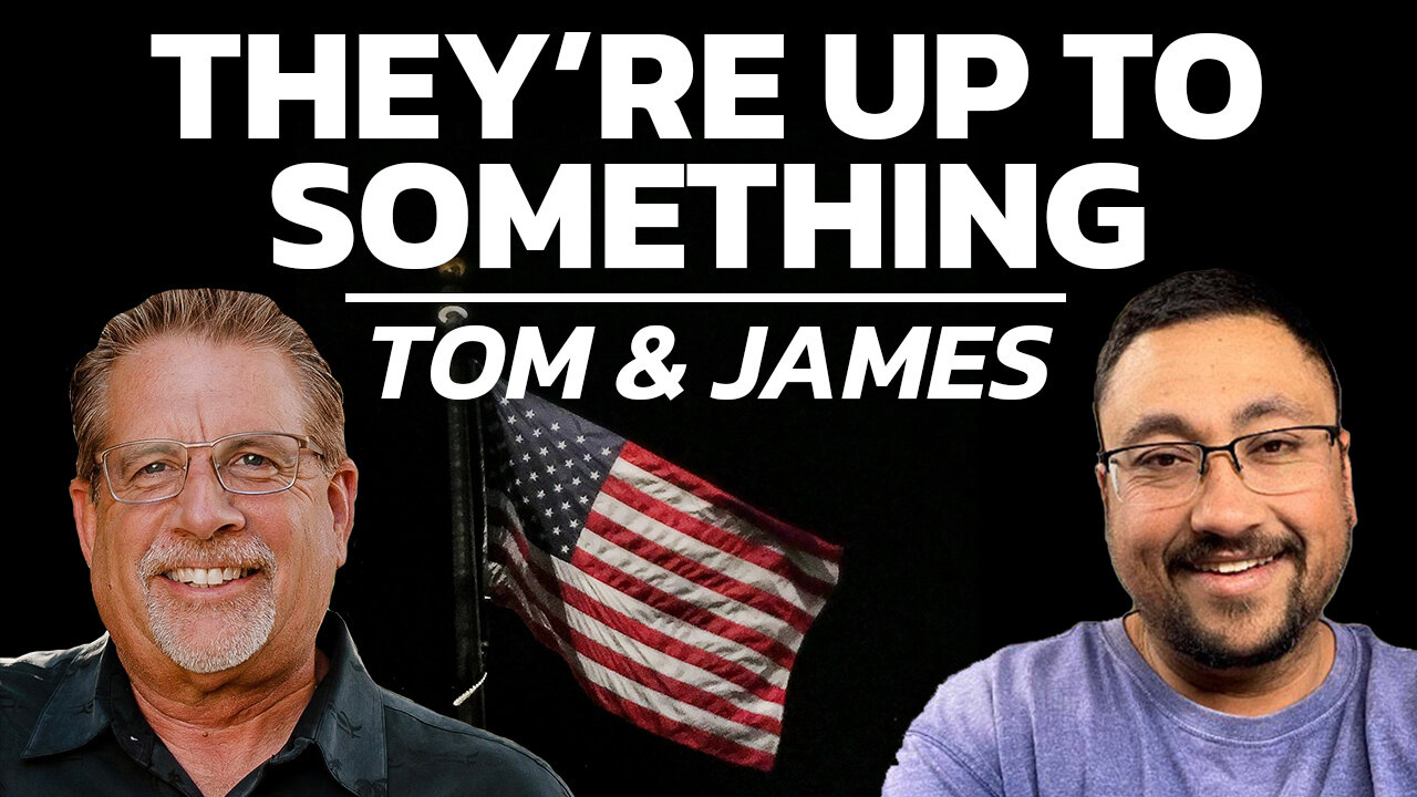 They're Up To Something | Tom and James Prophecy Podcast