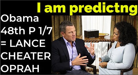 I am predicting: Obama will become 47th POTUS Jan 7 = ARMSTRONG CHEATER PROPHECY - OPRAH