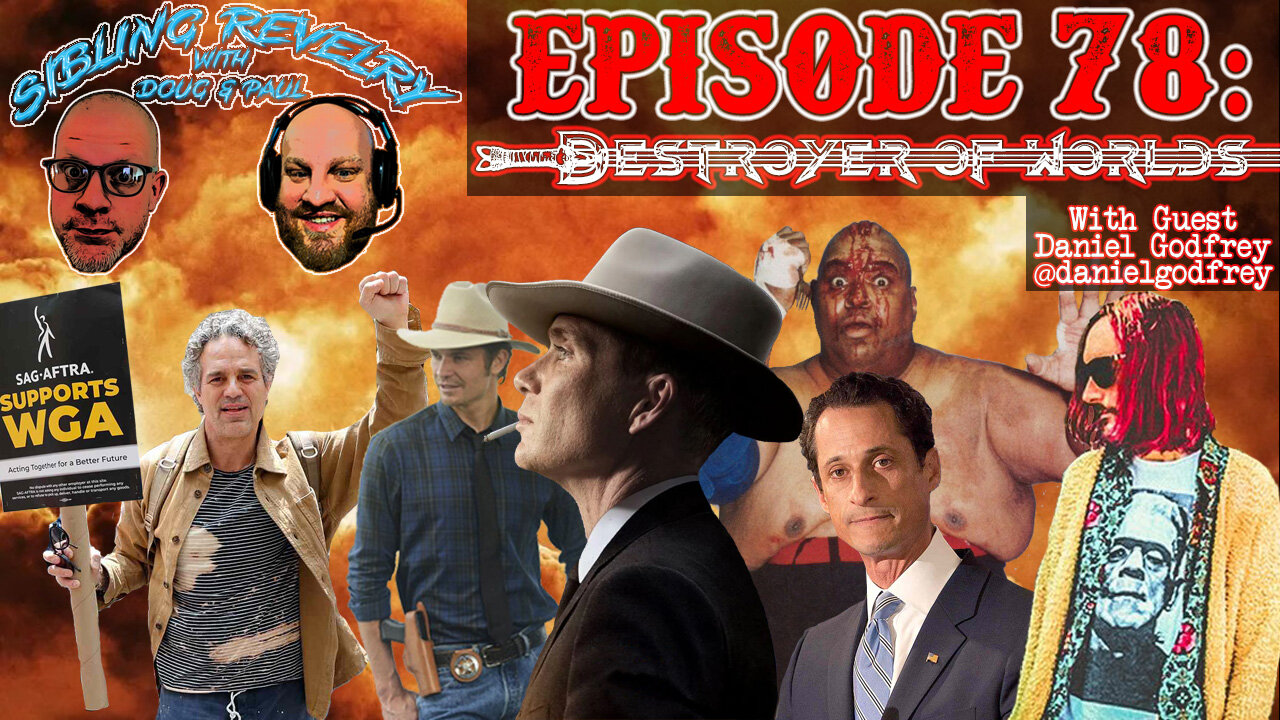 Sibling Revelry Ep. 78: Destroyer Of Worlds