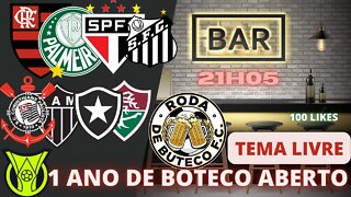 🔴1 ANO DE BOTECO ABERTO | NOTICIAS FLAMENGO, PALMEIRAS, CORINTHIANS, SPFC , GALO, SANTOS |TEMA LIVRE